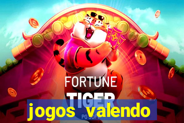 jogos valendo dinheiro online